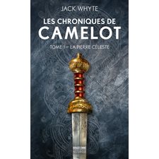 Les chroniques de Camelot T.01 (FP) : La pierre céleste