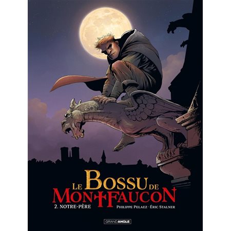 Le bossu de Montfaucon T.02 : Notre-Père : Bande dessinée