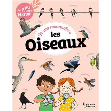 Je sais reconnaître les oiseaux : Mes p'tits carnets nature : À partir de 7 ans