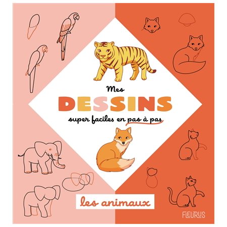 Les animaux : Mes dessins super faciles en pas à pas