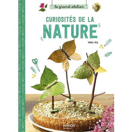 Curiosités de la nature : Le grand atelier