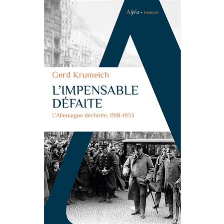 L'impensable défaite : L'Allemagne déchirée, 1918-1933 (FP)