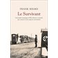 Le survivant : L'incroyable témoignage de Wim Aloserij, le miraculé qui a survécu à trois camps de concentration