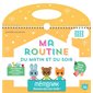 Ma routine du matin et du soir Mémoniak 2022-2023 : De septembre 2022 à août 2023 : Pour les enfants de 3 à 6 ans