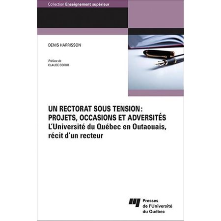 Un rectorat sous tension : L'Université du Québec en Outaouais, récit d'un recteur