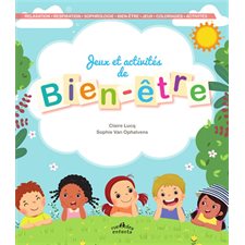 Jeux et activités de bien-être : Relaxation, respiration, sophrologie, bien-être, jeux, coloriages, activités