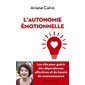 L'autonomie émotionnelle : Les clés pour guérir des dépendances affectives et du besoin de reconnaissance