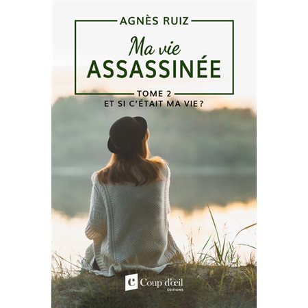 Ma vie assassinée T.02 : Et si c'était ma vie?