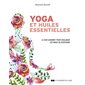 Yoga et huiles essentielles : Le duo gagnant pour soulager les maux du quotidien
