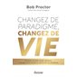 Changez de paradigme, Changez de vie : Finances, carrière, santé, relations : Le programme mental au service de vos ambitions