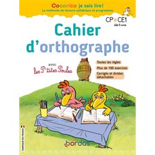 Cahier d'orthographe avec les p'tites poules : CP, CE1, dès 6 ans : Cocorico je sais lire !