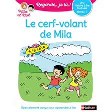 Le cerf-volant de Mila : Mila et Noé : Une histoire à lire tout seul, niveau 1 : Regarde, je lis !