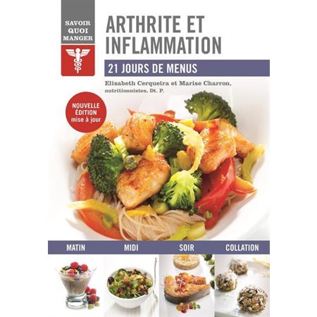 Arthrite et inflammation : 21 jours de menus : Nouvelle édition mise à jour : Savoir quoi manger