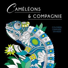 Caméléons & compagnie : Colorier, s'amuser, s'évader