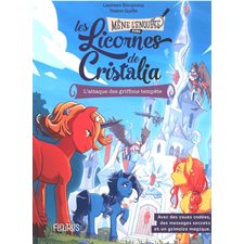 Les Licornes de Cristalia T.01 : L'attaque des griffons-tempête : Mène l'enquête avec : 6-8