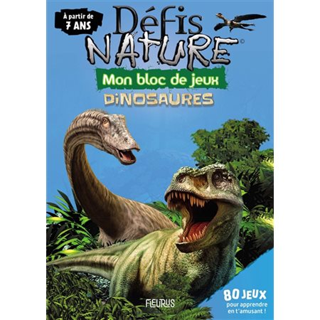 Dinosaures : Mon bloc de jeux : À partir de 7 ans : Défis nature
