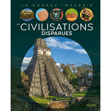 Les civilisations disparues : La grande imagerie : 1re édition