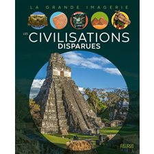 Les civilisations disparues : La grande imagerie : 1re édition