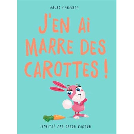 J'en ai marre des carottes !