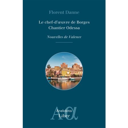 Le Chef-d'oeuvre de Borges. Nouvelles de Valence