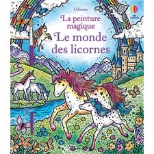 Le monde des licornes : La peinture magique