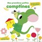 Mes premières petites comptines : Un livre sonore à toucher : Mes petits livres sonores à toucher
