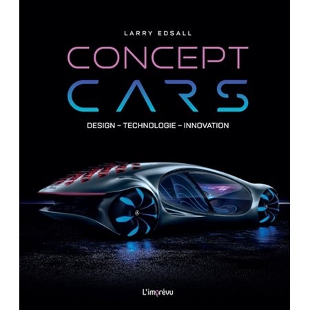 Concept cars : Design, technologie, innovation