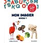 Mon imagier : Niveau 1 : 50 mots à lire seul dès 3 ans