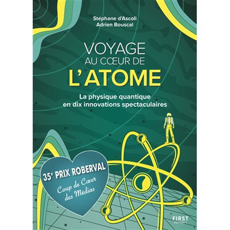 Voyage au coeur de l'atome : La physique quantique en dix innovations spectaculaires