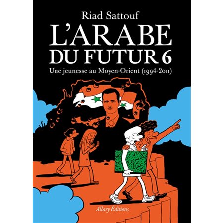 L'Arabe du futur : T.06 : Une jeunesse au Moyen-Orient (1994-2011) : Bande dessinée