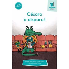 Césaro a disparu ! : Une syllabe à la fois : Série turquoise : Dès 6 ans