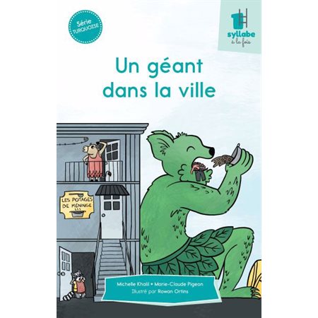 Un géant dans la ville : Une syllabe à la fois : Série turquoise : Dès 6 ans