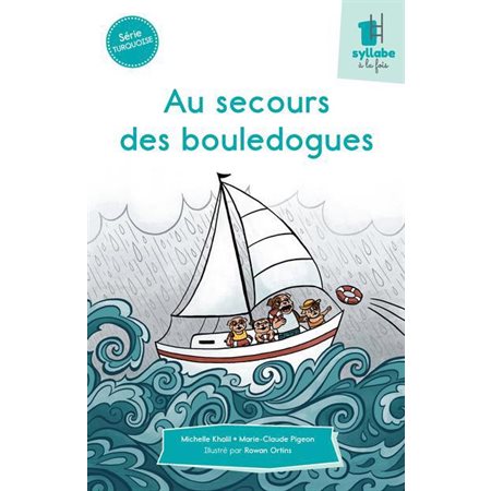 Au secours des bouledogues : Une syllabe à la fois : Série turquoise : Dès 6 ans