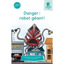 Danger robot géant ! : Une syllabe à la fois : Série turquoise : Dès 6 ans
