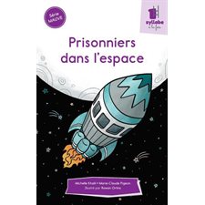 Prisonniers dans l'espace : Une syllabe à la fois : Série mauve : Dès 6 ans