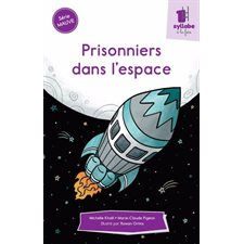Prisonniers dans l'espace : Une syllabe à la fois : Série mauve : Dès 6 ans