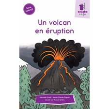 Un volcan en éruption : Une syllabe à la fois : Série mauve : Dès 6 ans