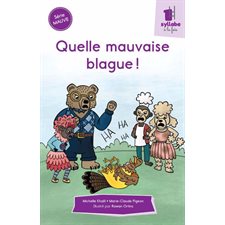 Quelle mauvaise blague ! : Une syllabe à la fois : Série mauve : Dès 6 ans