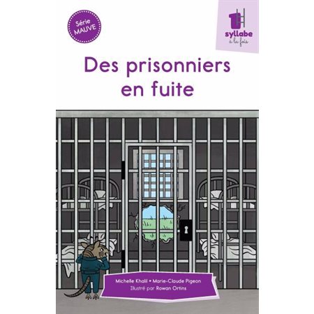 Des prisonniers en fuite : Une syllabe à la fois : Série mauve : Dès 6 ans