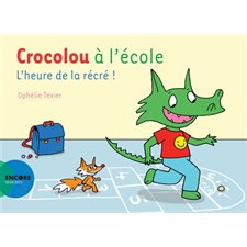 Crocolou à l'école : L'heure de la récré ! : Encore une fois