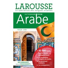 Dictionnaire Larousse Poche : Arabe, dictionnaire poche : Français-arabe