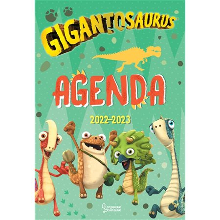 Agenda  2022-2023 : Gigantosaurus : 1 jour  /  1 page : De septembre 2022 à juillet 2023