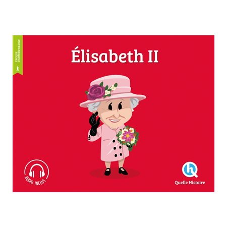 Elisabeth II : Histoire jeunesse. Epoque contemporaine : Quelle histoire