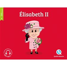 Elisabeth II : Histoire jeunesse. Epoque contemporaine : Quelle histoire