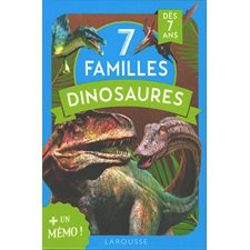 7 familles dinosaures : + un mémo ! : Dès 7 ans