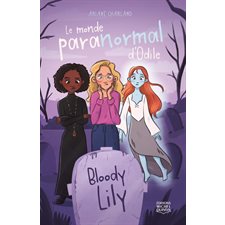 Le monde paranormal d'Odile T.01 : Bloody Lily : 9-11