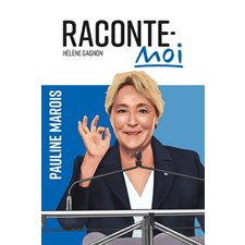 Raconte-Moi T.52 : Pauline Marois
