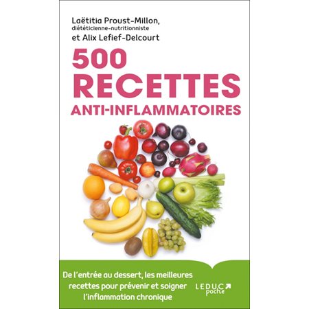 500 recettes anti-inflammatoires (FP) : De l'entrée au dessert, les meilleures recettes pour prévenir et soigner l'inflammation chronique
