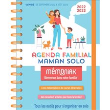 Agenda familial 2022-2023 : Maman solo : 1 semaine  /  2 pages : 12 mois, de septembre 2022 à août 2023