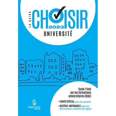 Guide Choisir - Université 2023 : 22e édition - Toute l''information sur les formations universitaires (BAC)